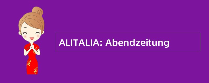 ALITALIA: Abendzeitung