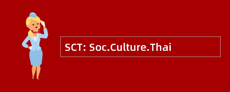 SCT: Soc.Culture.Thai