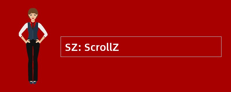 SZ: ScrollZ