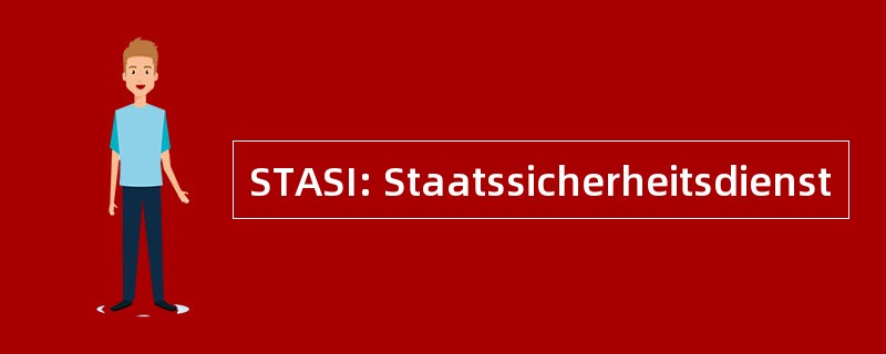 STASI: Staatssicherheitsdienst