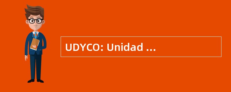 UDYCO: Unidad de Droga y 明文不为罪 Organizado