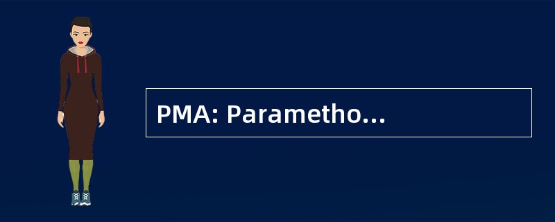 PMA: Paramethoxyamphetamine