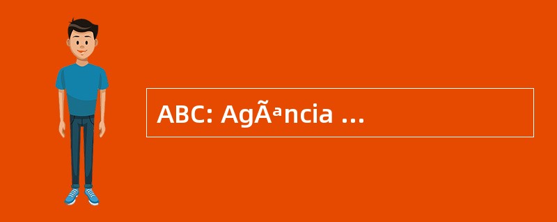 ABC: AgÃªncia Brasileira de CooperaÃ§Ã： o