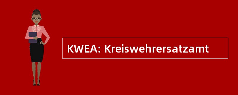 KWEA: Kreiswehrersatzamt