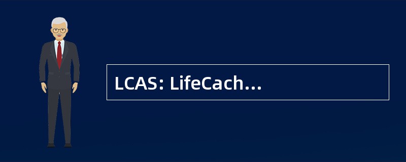 LCAS: LifeCache 将 Android 服务连接