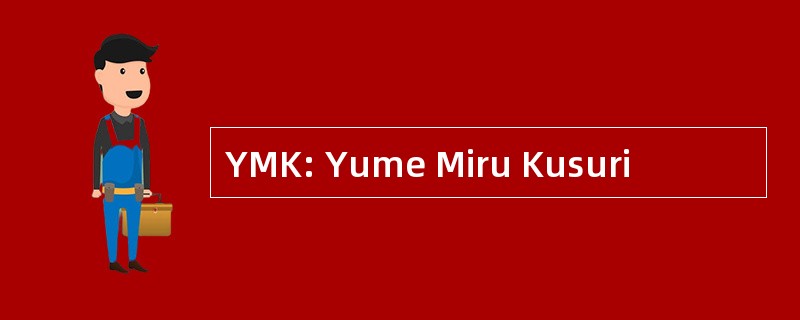 YMK: Yume Miru Kusuri