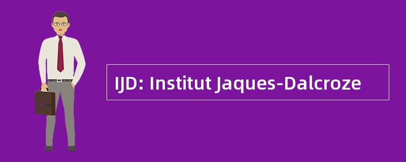 IJD: Institut Jaques-Dalcroze