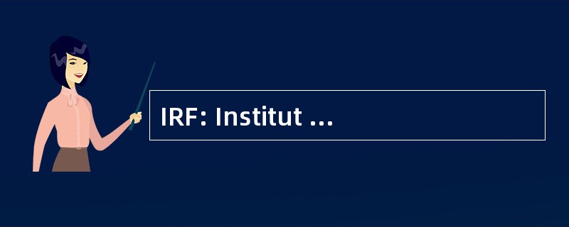 IRF: Institut Rationel Farmakoterapi 为