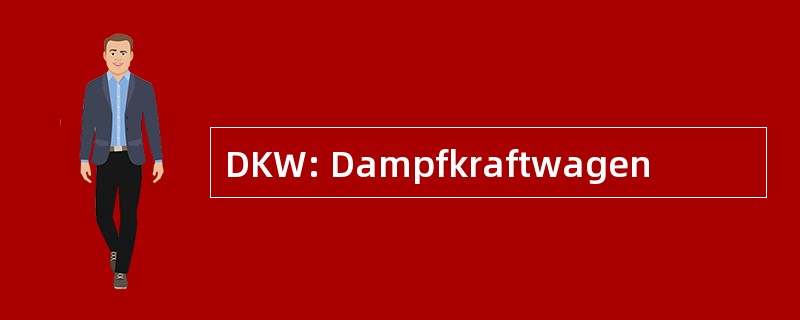 DKW: Dampfkraftwagen