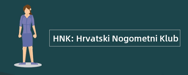 HNK: Hrvatski Nogometni Klub