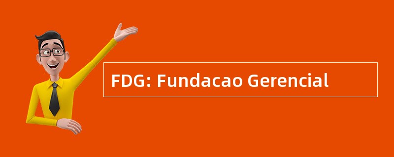 FDG: Fundacao Gerencial