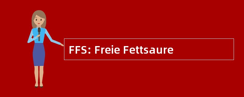 FFS: Freie Fettsaure