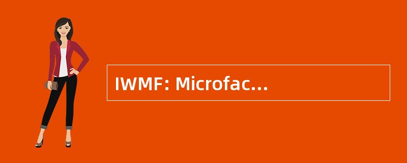 IWMF: Microfactories 国际研讨会