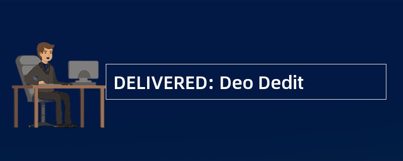 DELIVERED: Deo Dedit