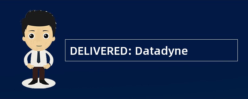 DELIVERED: Datadyne