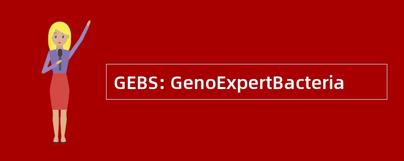 GEBS: GenoExpertBacteria