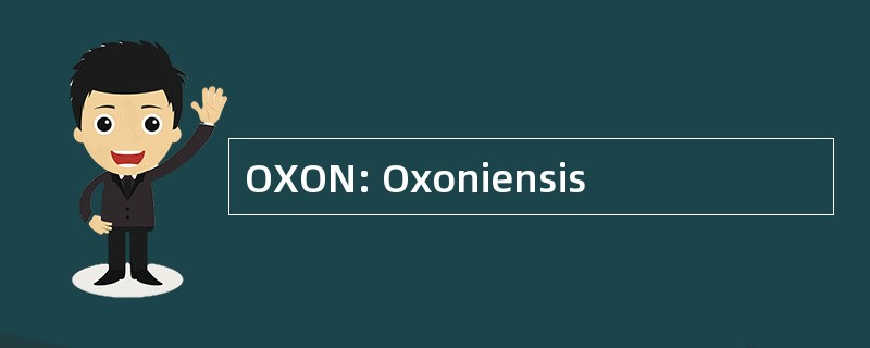 OXON: Oxoniensis