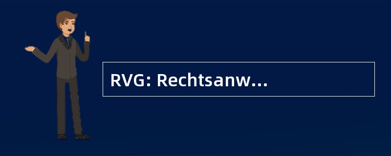 RVG: Rechtsanwaltsvergutungsgesetz