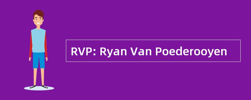 RVP: Ryan Van Poederooyen