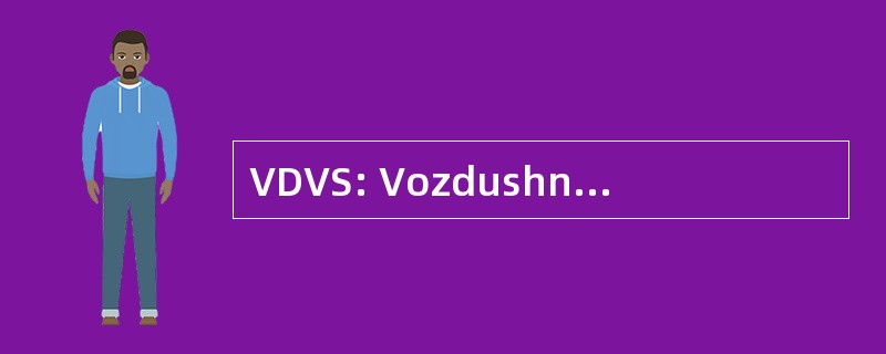 VDVS: Vozdushno Desantnye Voyska