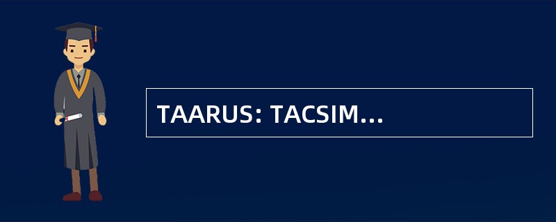 TAARUS: TACSIM 后行动报告/审查用户系统