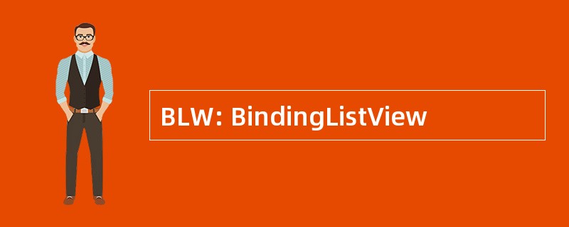 BLW: BindingListView