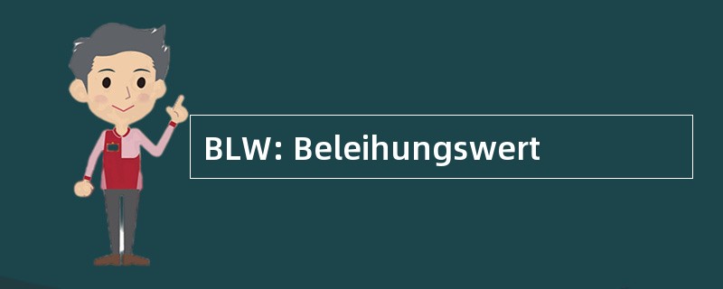 BLW: Beleihungswert