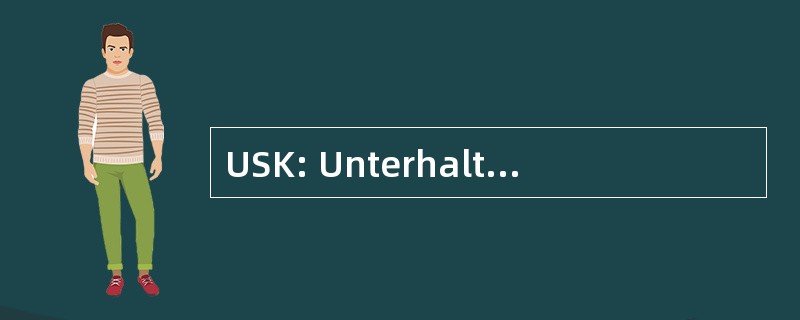 USK: Unterhaltungssoftware Selbstkontrolle