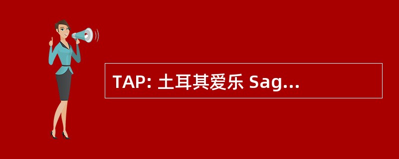 TAP: 土耳其爱乐 Sagligi ve Planlamasi