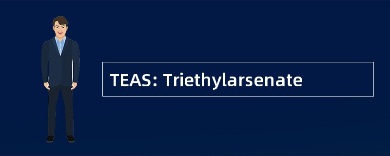 TEAS: Triethylarsenate