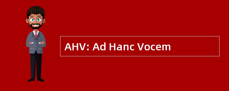 AHV: Ad Hanc Vocem