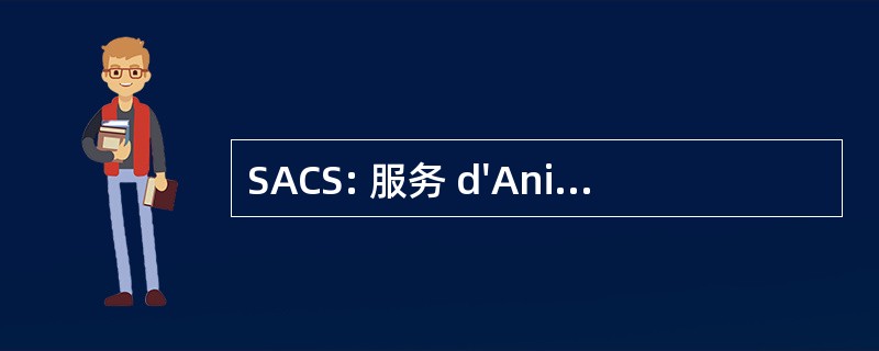 SACS: 服务 d&#039;Animation 益生菌 et 嬉戏杜妒忌、 恐惧