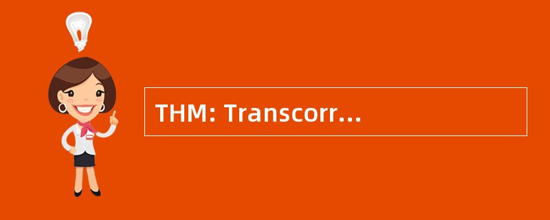 THM: Transcorrelated 哈密顿算符方法