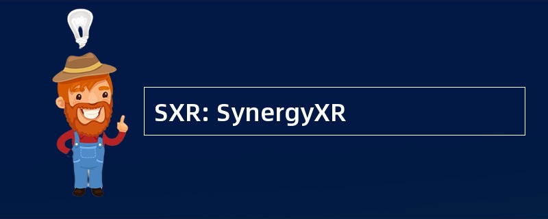 SXR: SynergyXR