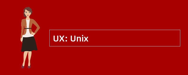 UX: Unix