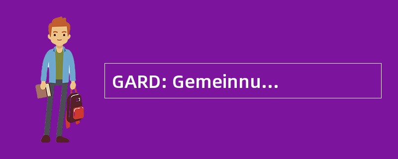 GARD: Gemeinnutzige Ambulanz 和 Rettungsdienst Gmbh