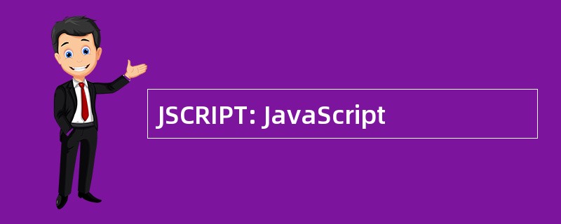 JSCRIPT: JavaScript