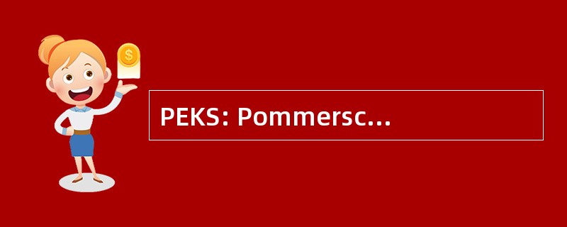 PEKS: Pommerschen Evangelischen 坐