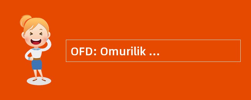 OFD: Omurilik Felclileri Dernegi