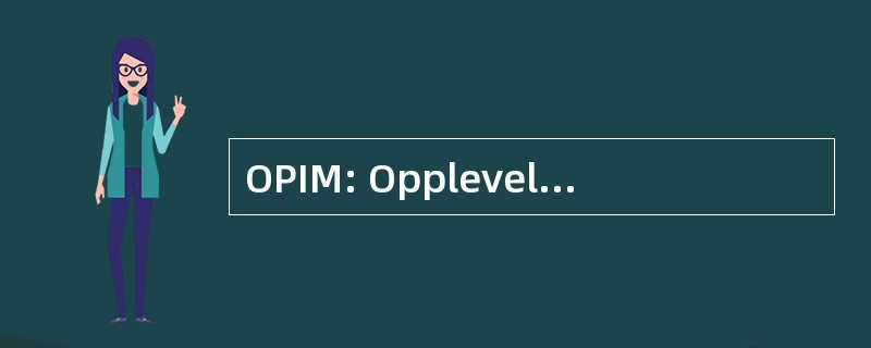 OPIM: Opplevelsesproduksjon Og Interaktive Medier