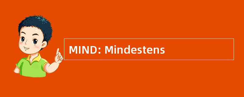 MIND: Mindestens