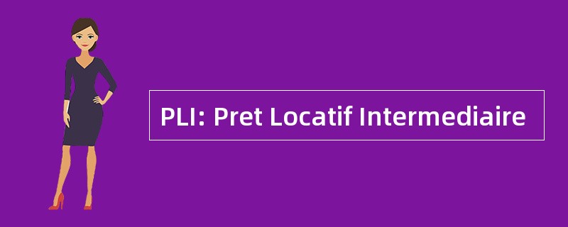 PLI: Pret Locatif Intermediaire