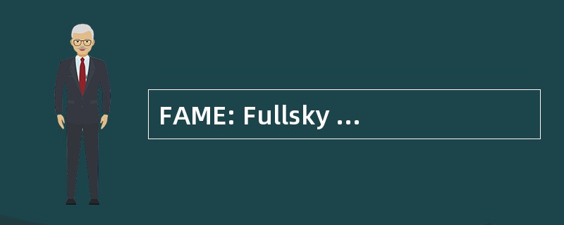 FAME: Fullsky 天文测量绘图资源管理器