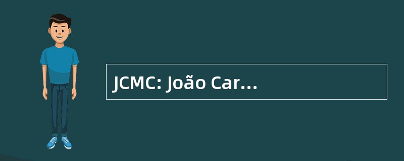 JCMC: João Carvalho 掌握有限公司