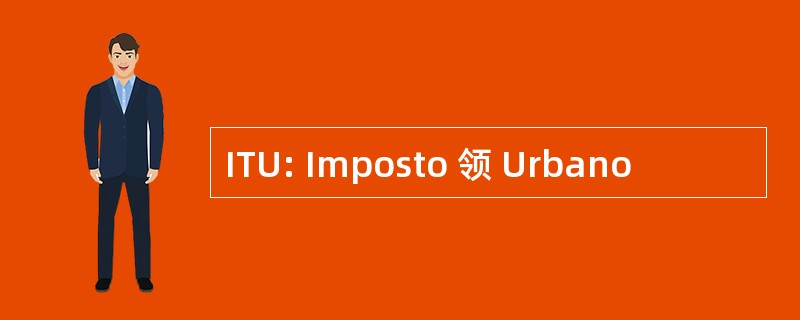 ITU: Imposto 领 Urbano