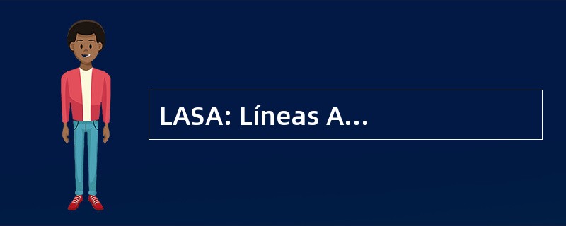 LASA: Líneas Automáticas 皇家社会起诉