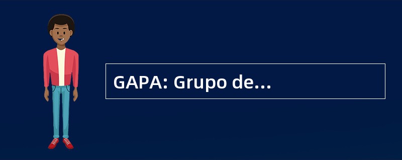 GAPA: Grupo de Apoio Prevencao 艾滋病