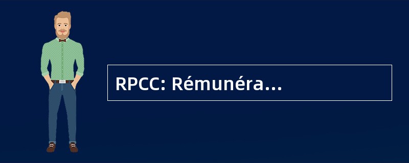 RPCC: Rémunération de la 性能 Contractualisée des 干部