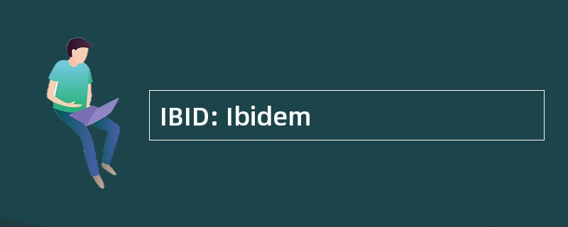 IBID: Ibidem