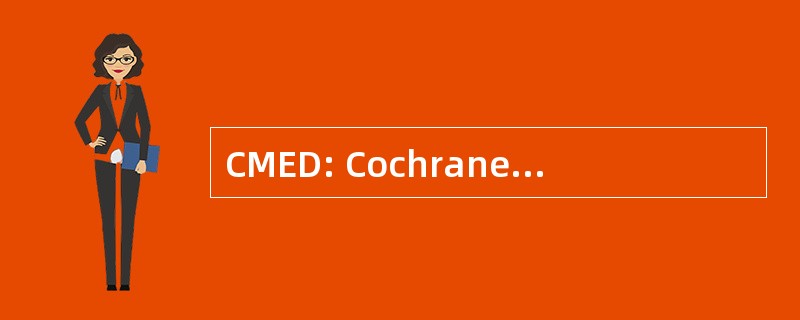 CMED: Cochrane 代谢和内分泌紊乱组